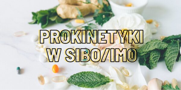 PROKINETYKI W&nbsp;SIBO I&nbsp;IMO